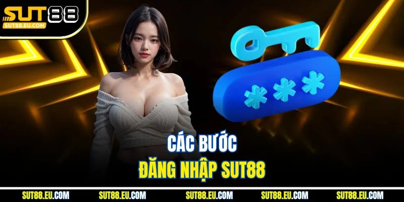 Các bước đăng nhập Sut88
