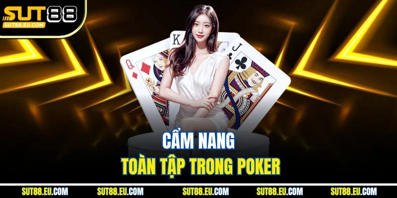 Cẩm nang toàn tập trong poker