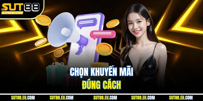 Chọn khuyến mãi đúng cách Chọn khuyến mãi đúng cách