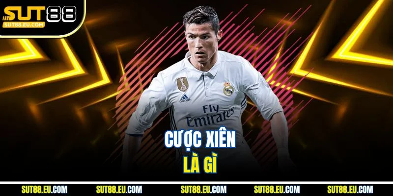 Cược Xiên Là Gì? Chiến Lược Chơi Thông Minh Tại Sut88