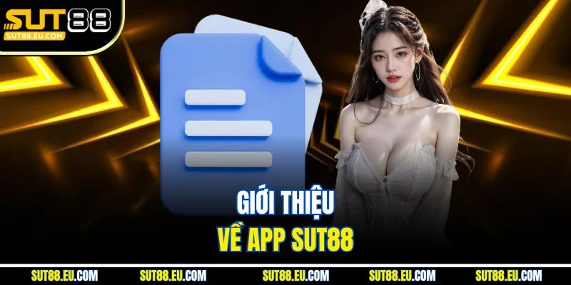 Giới thiệu về app Sut88 