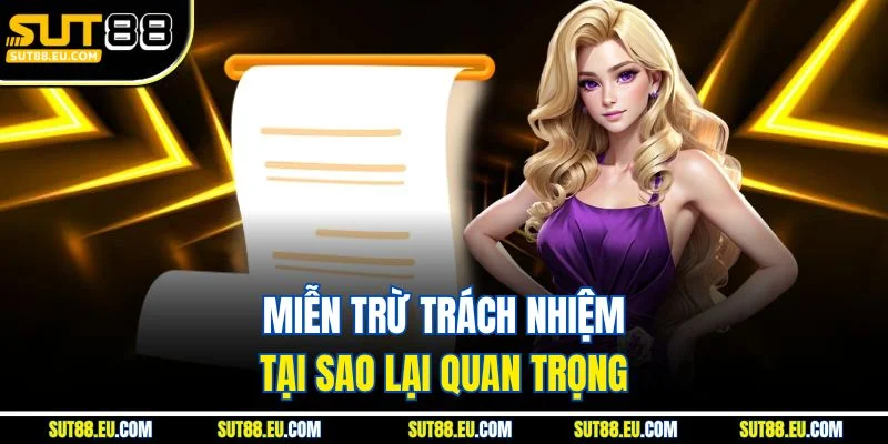 Miễn trừ trách nhiệm tại sao lại quan trọng Miễn trừ trách nhiệm tại sao lại quan trọng